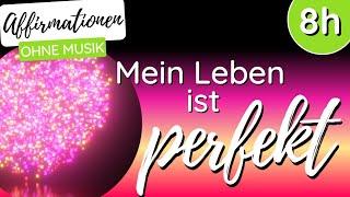 Mein Leben ist perfekt | AFFIRMATIONEN für die Nacht | OHNE MUSIK | 8 Stunden | Gesetz der Annahme