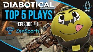 DIABOTICAL - TOP 5 PLAYS - Episode #1 - ZenSports x flukkz media