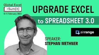 UPGRADE EXCEL TO SPREADSHEET 3.0! Airrange @ Global Excel Summit 2022