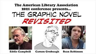 The Graphic Novel Revisited — Eddie Campbell + Carson Grubaugh in Discussion ALA Conference 2021