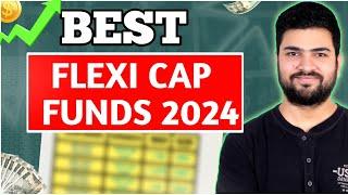 Best Flexi Cap fund 2024 | Best Flexi Cap Funds for SIP