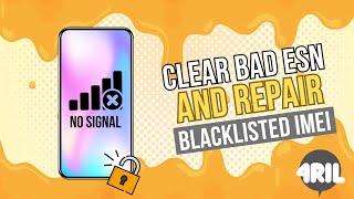 Clear Bad ESN and Repair Blacklisted IMEI (UPDATED METHOD)