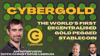 CyberGold: The First Gold Pegged Decentralised Stablecoin (w/ Christophe Lebrun) | NYM  | Episode 23