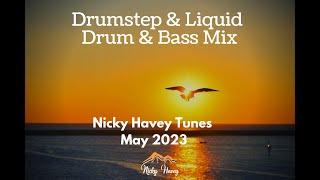 May 2023 - Drumstep to Drum & Bass Mix - Nicky Havey Tunes