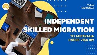 Skilled independent visa 189 to migrate to Australia