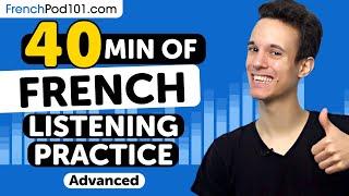 Practice Your French Listening Skills in 40 Minutes | For Advanced Learners