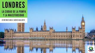 Londres: La Ciudad de la Pompa y la Majestuosidad - Vista Previa