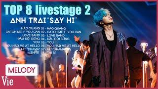 Playlist Audio bản lọc âm hay nhất TOP 8 vòng livestage 2 ANH TRAI SAY HI | tổng hợp nhạc hay