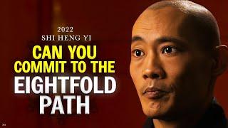 [ SHAOLIN MASTER ] The Noble Eightfold Path | Shi Heng Yi 2022