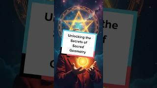 Unlocking the Secrets of Sacred Geometry