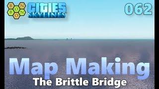 Cities Skylines - Map Making with BonBonB - 62 - The Brittle Bridge