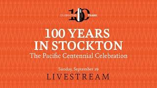 100 Years in Stockton The Pacific Centennial Celebration