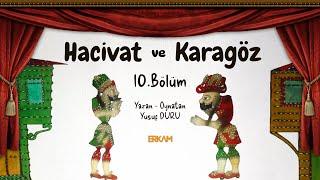 Hacivat ve Karagöz | 10. Bölüm