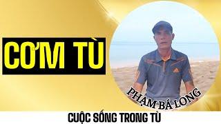 Cơm tù và cuộc sống thiếu thốn trong trại giam thập niên 90