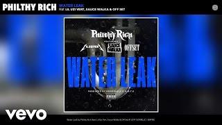 Philthy Rich - Water Leak (Audio) ft. Lil Uzi Vert, Sauce Walka, Off Set