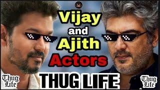 Actors thug life | part 1 | Vijay thug life | Ajith thug life | thala vs thalapathi | Thug K Thug |