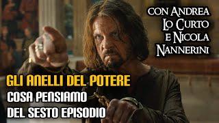 Gli Anelli del Potere: cosa pensiamo del sesto episodio (con Andrea Lo Curto e Nicola Nannerini)