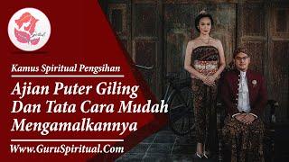 Mantra Ajian Puter Giling Sukma | Tata Cara GRATIS & TANPA PUASA