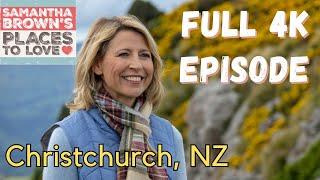 Christchurch, New Zealand - Samantha Brown's Places to Love FULL 4K EPISODE