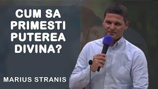 Marius Stranis - Cum sa primesti Puterea Divina? Predica 2025