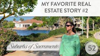 My Favorite Real Estate Story #2 | Living in Sacramento CA 2023| Sacramento CA Real Estate #52