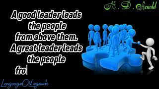 Motivational Leadership Quote | A Good Leader Leads the People From Above Them. A Great Leader....