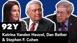 War with Russia? Stephen F. Cohen and Dan Rather in Conversation with Katrina Vanden Heuvel