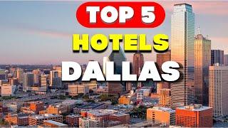 Top 5 Dallas Hotels | The Ultimate Guide (Don't Miss Out)