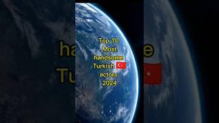 Top 10 Most handsome Turkish  actors 2024 #top 