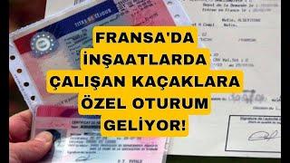 Fransa'da Çalışan Kaçak İşçilere Özel Oturum Kartı Geliyor