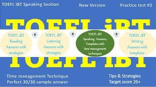 TOEFL iBT Speaking Test 3 - Answer Included with techniques on how to get a Perfect 30/30 Score