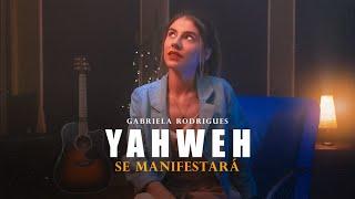 Yahweh Se Manifestará  | Gabriela Rodrigues (EM PORTUGUÊS) | Cover