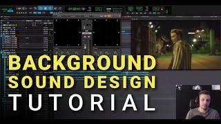 Tutorial: How to Sound Design Immersive Backgrounds