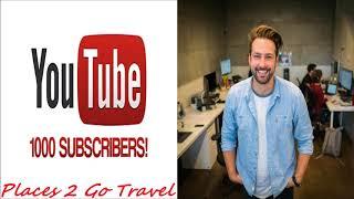 1000 Subscribers Places 2 Go Travel