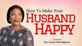 HOW To MAKE Your Husband HAPPY In MARRIAGE //Funke Adejumo #marriage#relationship