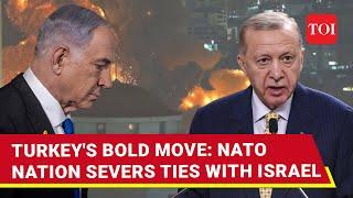 Erdogan Shocks Netanyahu: NATO Nation Turkey Ends Ties With Israel Over Wars | Watch