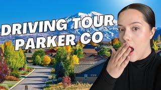 Driving Tour Of PARKER COLORADO [ Where to live in Coloado! ]