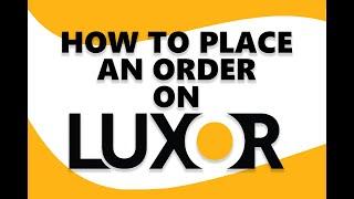 How Place an order on Luxor