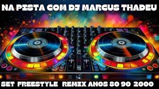 SET FREESTYLE REMIX (DJ MARCUS THADEU )