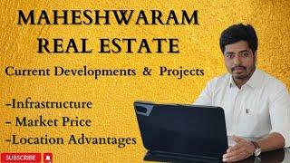 MAHESHWARAM REAL ESTATE Current Developments & Infrastructure #maheshwaram #realestate #hyderabad