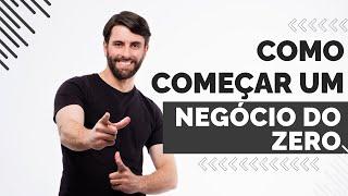 Como Começar um Negócio do Zero: Guia Prático para Empreendedores