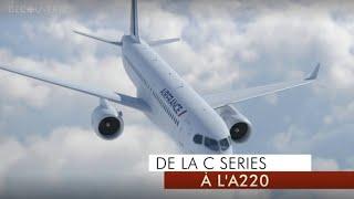 Découverte | De la C Series à l'A220