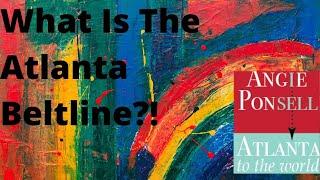 What Is The Atlanta Beltline?!