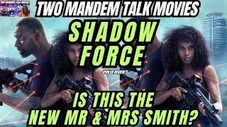 Shadow Force – SPOILER REVIEW | Two ManDem Talk Movies