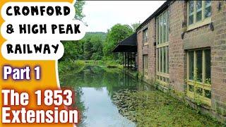 Cromford & High Peak Railway - The 1853 Extension