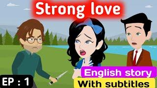 Strong love part 1 | Learn English animation | English story | Animated stories | Sunshine English