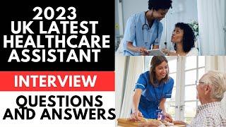 MUST WATCH!! |UK LATEST HEALTHCARE ASSISTANT INTERVIEW QUESTIONS AND ANSWERS FOR 2023