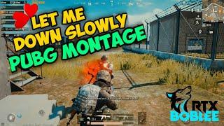 Let Me Down Slowly ️ || Pubg Mobile Montage || RTX BOBLEE ||