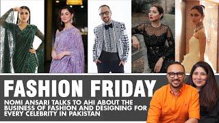 Fashion Friday 5 I Nomi Ansari talks about success & style I Designing for top celebrities I AHI