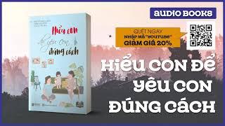 Sách Nói Full - Hiểu con để yêu con đúng cách